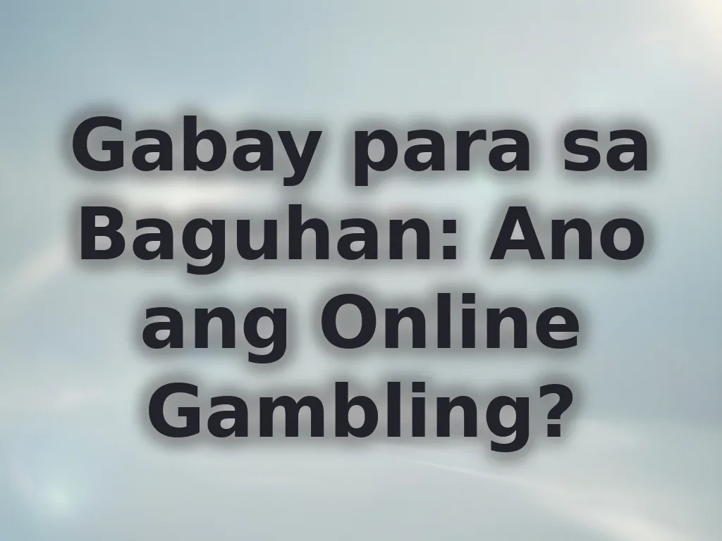 Ano ang Online Gambling